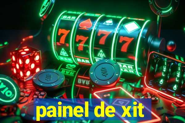 painel de xit